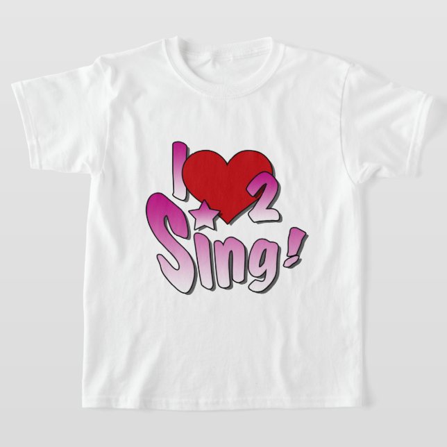 T-shirt Chanteurs, I Love 2 Sing (Poser)