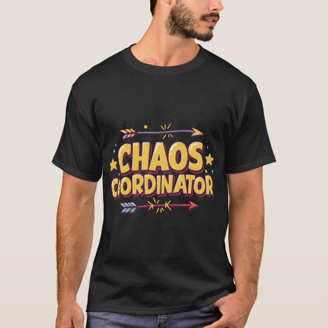 T-shirt Chaos Coordinator Funny Parenteacher Quote Humorou (Devant)