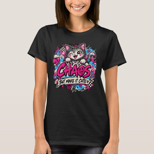 T-shirt Chaos Mais Fais-le Cute (Devant)