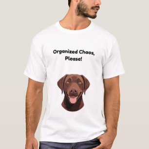 T-shirt Chaos Organisé, S'Il Vous Plaît ! Chien drôle