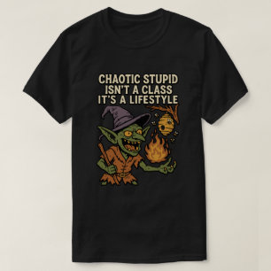 T-shirt Chaotique Stupide n'est pas une classe, c'est un m