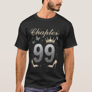 T-shirt Chapitre 99 Ans 99e Anniversaire Femme Reine B-d