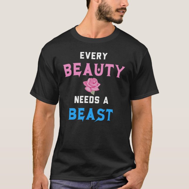 T-shirt Chaque beauté a besoin d'une bête (Devant)