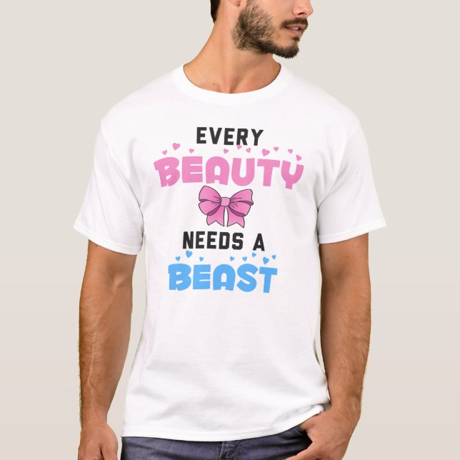 T-shirt Chaque beauté a besoin d'une bête (Devant)
