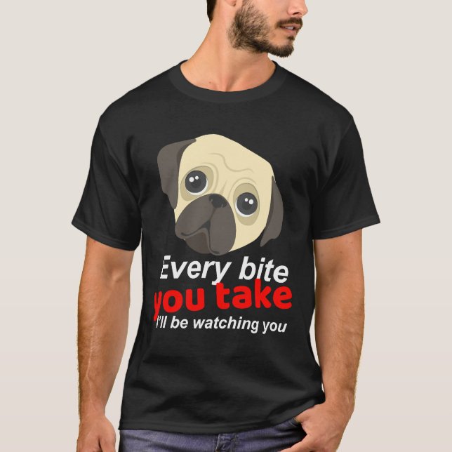T-shirt Chaque bouchée que vous prenez - Je vous surveille (Devant)