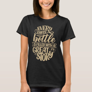T-shirt Chaque bouteille vide est remplie d'une grande his