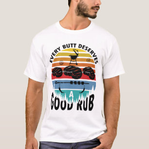 T-shirt Chaque Butt Mérite Un Bon Rub Funny Grilling BBQ