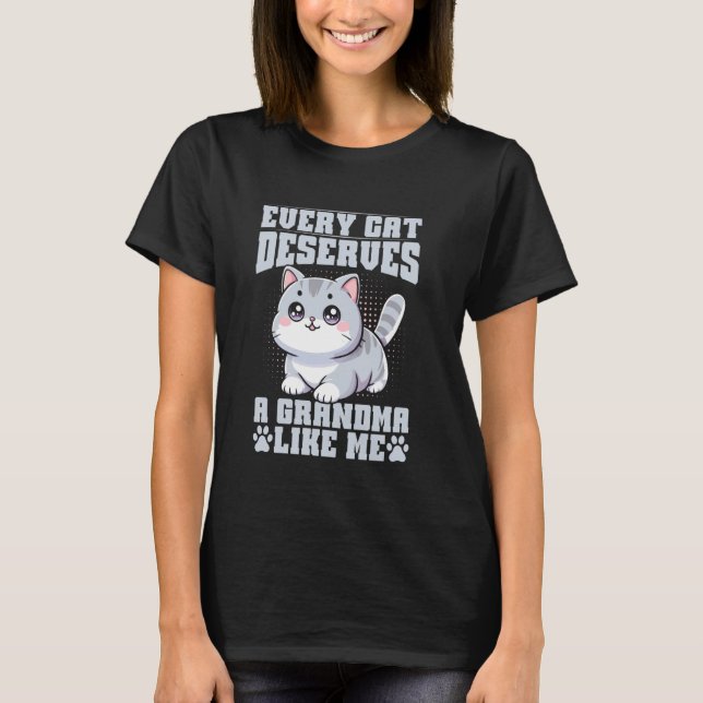 T-shirt Chaque Chat Mérite une Grand-mère Comme Moi Chat G (Devant)