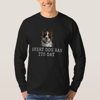 T-shirt Chaque chien a son jour drôle Chien papa et Chien