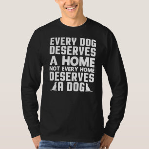 T-shirt Chaque Chien Mérite Un Chien À Domicile Secourt Sa