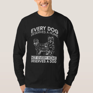 T-shirt Chaque Chien Mérite Un Foyer Pas Chaque Foyer Méri