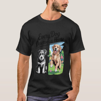 T-shirt Chaque Chien Mérite Un Refuge Pour Une Famille De