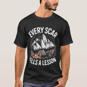 T-shirt Chaque cicatrice enseigne une leçon Motivation de
