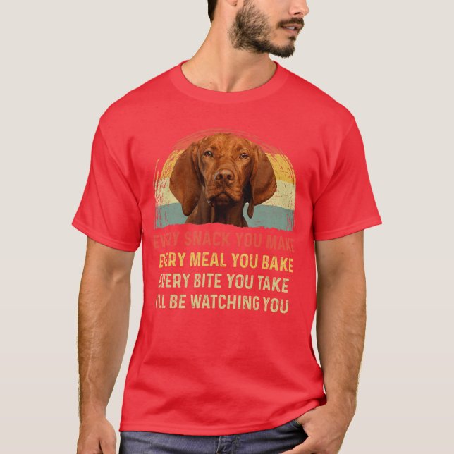 T-shirt Chaque Collation Que Vous Faites Vizsla Maman Chie (Devant)