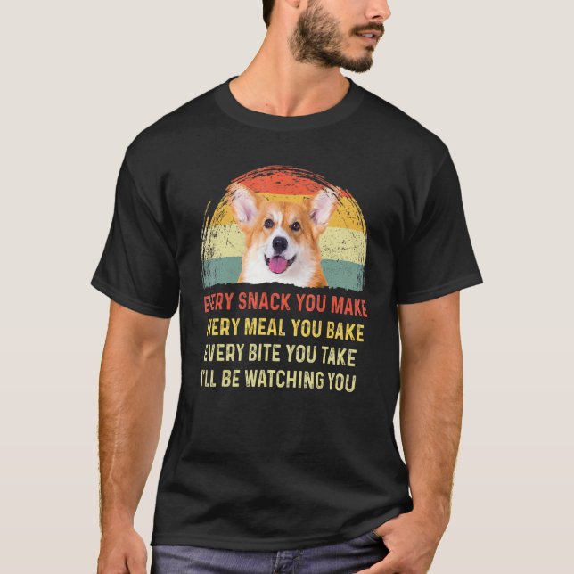 T-shirt Chaque Collation Que Vous Faites Welsh Corgi Chien (Devant)