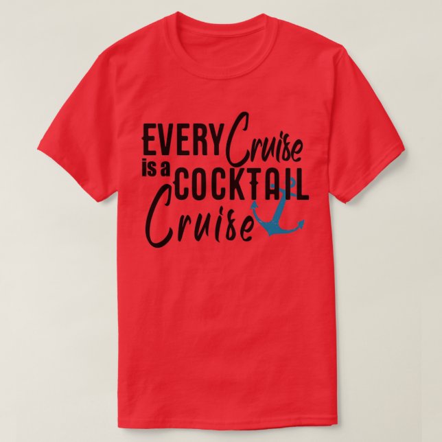 T-shirt Chaque croisière est un Cocktail Cruise Boating (Design devant)