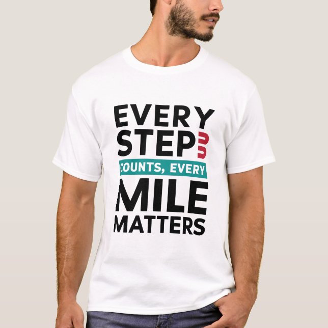 T-shirt Chaque Étape Compte, Chaque Mile Compte (Devant)