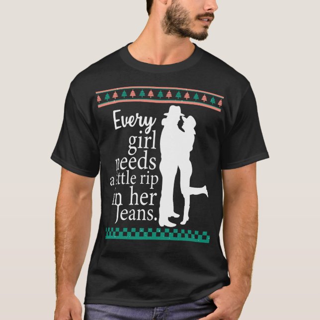 T-shirt Chaque Fille A Besoin D'Une Petite Rip Dans Ses Je (Devant)