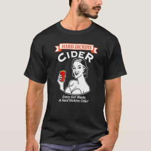 T-shirt Chaque Fille Veut Un Dickins Dur Cider Humour Adul