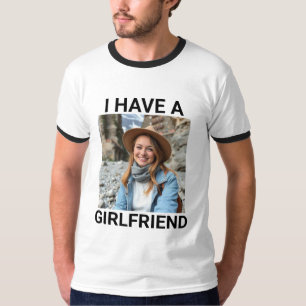 T-shirt Chaque fois que je sors, j'ai une petite amie Phot