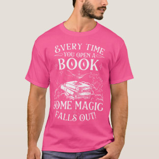 T-shirt Chaque fois que vous ouvrez un livre, un peu de ma