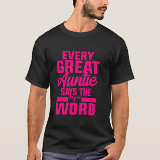 T-shirt Chaque Grande Tante Dit Que F Mot Don Drôle Moth