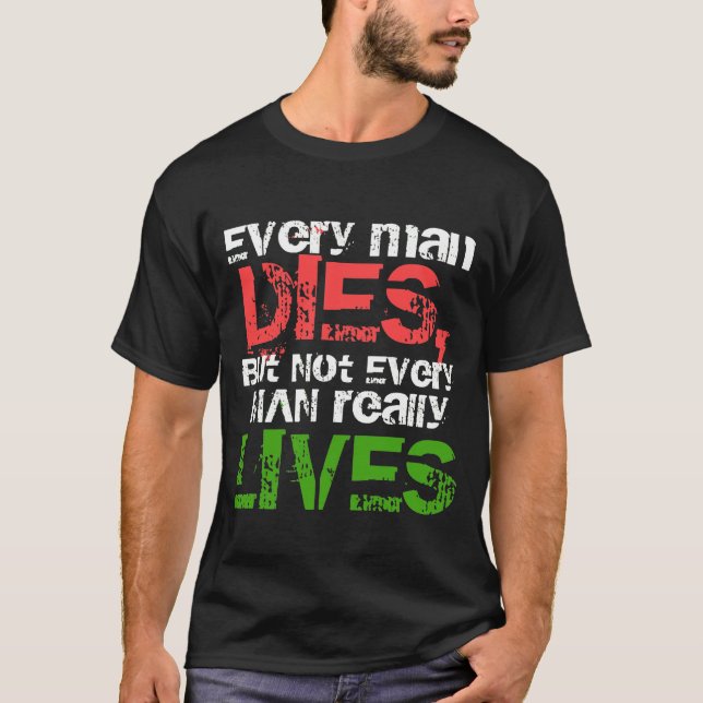 T-shirt Chaque homme meurt mais non chaque vit vraiment la (Devant)
