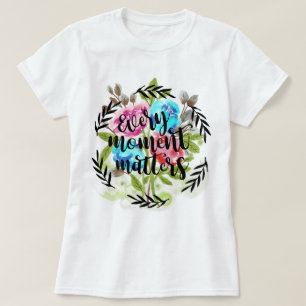 T-shirt Chaque instant importe