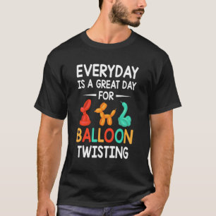 T-shirt Chaque Jour, C'Est Un Grand Jour Balloon Twister B