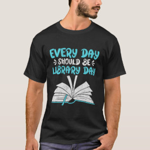 T-shirt Chaque Jour Devrait Être La Bibliothèque Bibliothé
