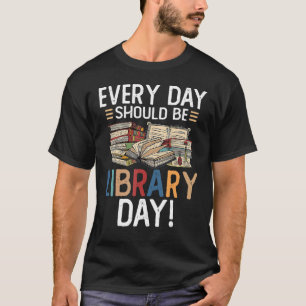 T-shirt Chaque Jour Devrait Être Une Lecture Librairie De