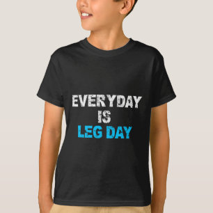 T-shirt Chaque jour est Jour de la Jambe Drôle Entraînemen