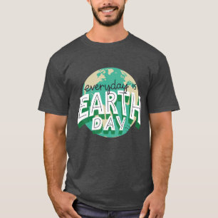 T-shirt Chaque jour est Jour des terres Planète Nature