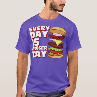 T-shirt Chaque Jour Est Le Jour Du Burger