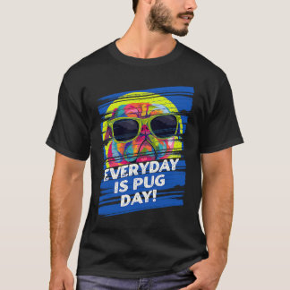 T-shirt Chaque Jour Est Le Jour Du Pug Humour De Race De C