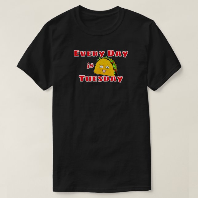 T-shirt Chaque jour est mardi Taco (Design devant)