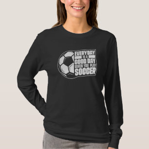 T-shirt Chaque Jour Est Un Bon Jour Gardien De But Futbol