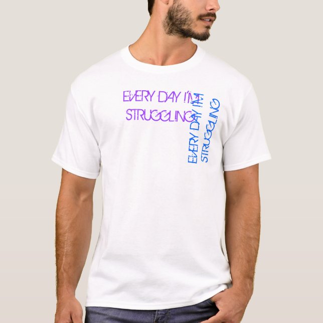 T-shirt Chaque jour je lutte - la 2ème version (Devant)