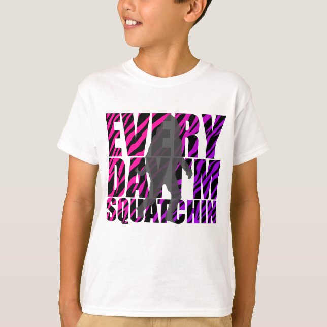 T-shirt Chaque jour je suis Squatchin (Devant)