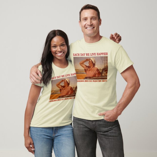 T-SHIRT CHAQUE JOUR NOUS VIVONS HAPPIER SSSR (Unisexe)
