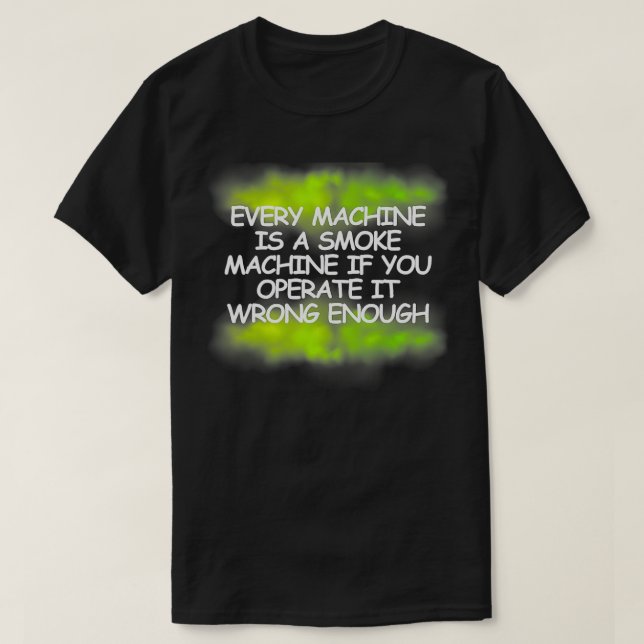 T-shirt Chaque Machine Est Une Machine À Fumer La fumée ve (Design devant)