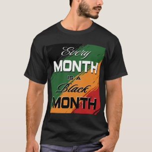 T-shirt chaque mois est un mois noir - mois de l'histoire