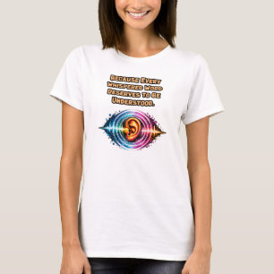 T-shirt Chaque mot chuchoté : Comprendre l'audition