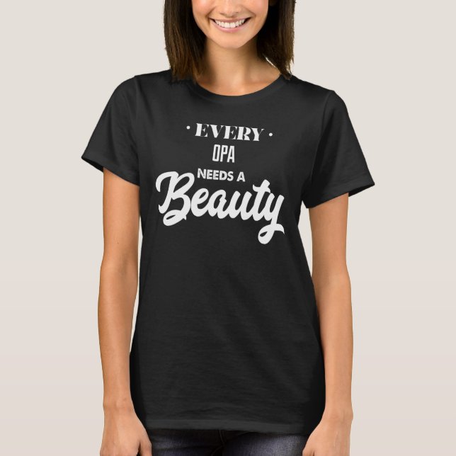 T-shirt Chaque Opa A Besoin D'Une Beauté (Devant)