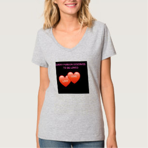 T-shirt Chaque personne mérite d'être aimée Femme