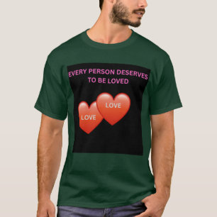 T-shirt Chaque personne mérite d'être aimée Inspirant Me
