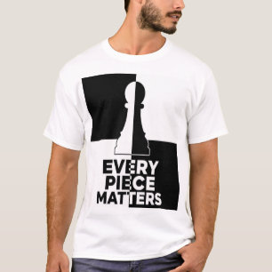 T-shirt Chaque pièce compte Pion d'échecs