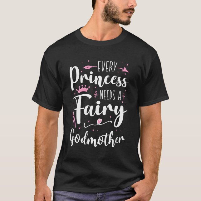 T-shirt Chaque Princesse A Besoin D'Une Godmère Fée (Devant)