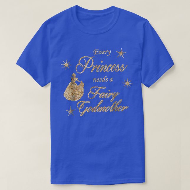 T-shirt Chaque Princesse A Besoin D'Une Godmère Fée Gi Ann (Design devant)