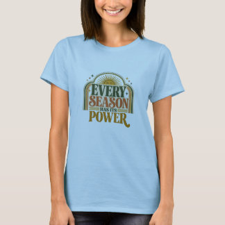 T-shirt Chaque Saison a son Pouvoir Citation Rétro | Femme